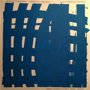 Horace Parlan, Søren S. Eriksen Guest Thomas Helmig - Keep Your Hands Wide Open FLAC album