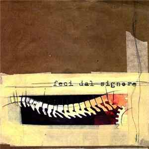 Feci Dal Signore - Feci Dal Signore FLAC album