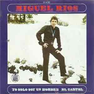 Miguel Ríos - Yo Sólo Soy Un Hombre / El Cartel FLAC album