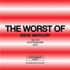 Eddie Mercury - The Worst Of Eddie Mercury Vol. I & II FLAC album
