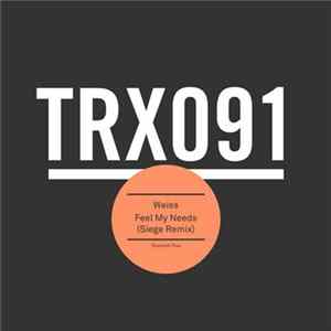 Weiss - Feel My Needs (Siege Remix) FLAC album