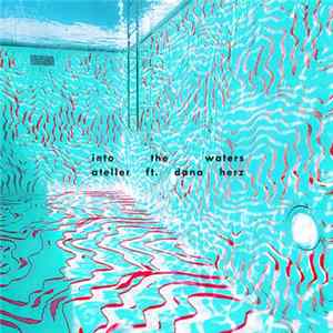 Ateller Feat. Dana Herz - Into The Waters FLAC album