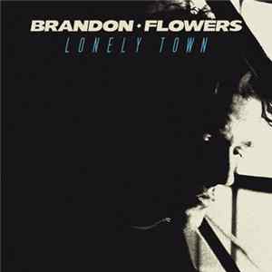 Brandon Flowers - Lonely Town FLAC album