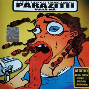 Paraziții - Iartă-mă FLAC album