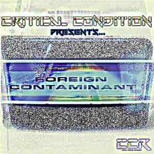 Critical Condition - Foreign Contaminant (Mixed Version) FLAC album