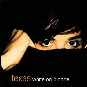 Texas - White On Blonde FLAC album