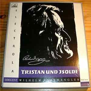 Wagner, Wilhelm Furtwängler, The Philharmonia Orchestra - Tristan And Isolde (Complete) FLAC album
