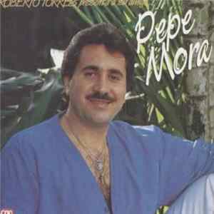 Pepe Mora - Roberto Torres Presenta A Su Amigo... Pepe Mora FLAC album