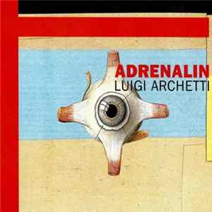 Luigi Archetti - Adrenalin FLAC album