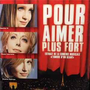 Hanna H & Rose Laurens & Sophie Delmas - Pour Aimer Plus Fort FLAC album