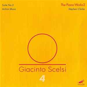Giacinto Scelsi - Stephen Clarke - The Piano Works 2 FLAC album