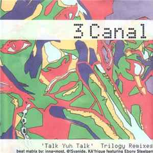 3 Canal - Talk Yuh Talk Trilogy FLAC album