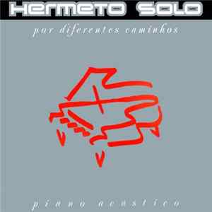 Hermeto Pascoal - Hermeto Solo - Por Diferentes Caminhos FLAC album