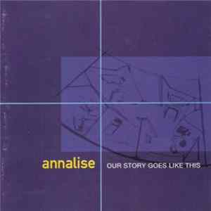 Annalise - Our Story Goes Like This FLAC album
