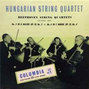 Ludwig van Beethoven, The Hungarian Quartet - Beethoven String Quartets - Volume 2 - No. 3 in D Major, Op. 18, No. 3; No. 4 in C Minor, Op. 18, No. 4 FLAC album