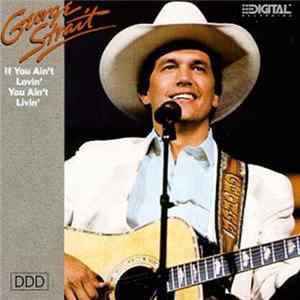 George Strait - If You Ain't Lovin' You Ain't Livin' FLAC album