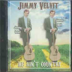Jimmy Velvit, James Bell - He Ain't Country FLAC album