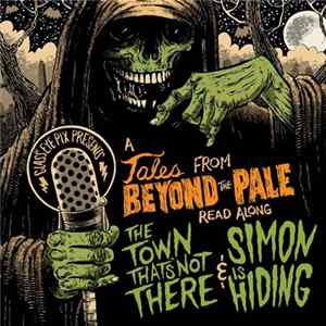 Tales From Beyond The Pale - The Town That's Not There & Simon Is Hiding FLAC album