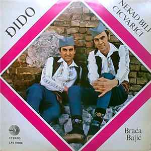 Braća Bajić - Đido / Nekad Bili Cicvarići FLAC album
