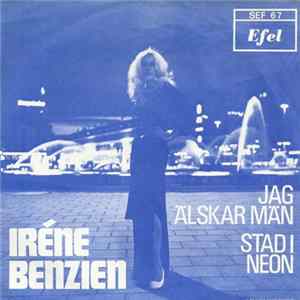 Irené Benzien - Jag Älskar Män / Stad I Neon FLAC album