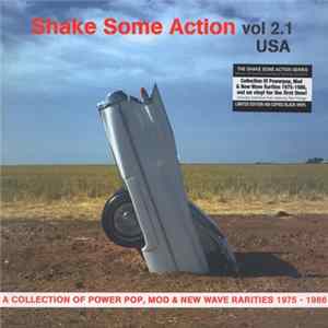 Various - Shake Some Action Vol. 2,1 - USA - A Collection Of Powerpop, Mod & New Wave Rarities 1975-1986 FLAC album