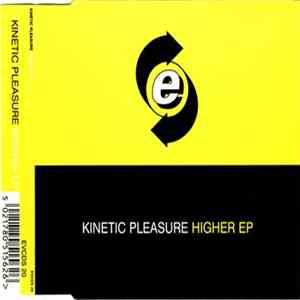 Kinetic Pleasure - Higher EP FLAC album