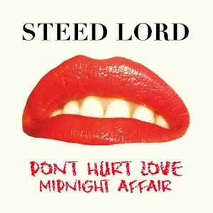 Steed Lord - Don't Hurt Love/Midnight Affair FLAC album