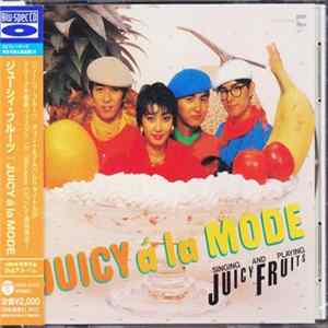 Juicy Fruits - Juicy A La Mode FLAC album