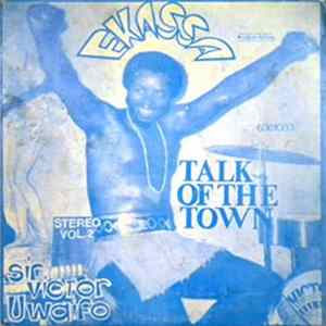 Sir Victor Uwaifo & His Melody Maestroes - Talk Of The Town - Ekassa FLAC album