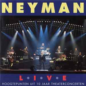 Neyman - Live - Hoogtepunten Uit 10 Jaar Theaterconcerten FLAC album