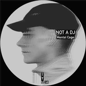 Not A DJ - Mental Cage FLAC album