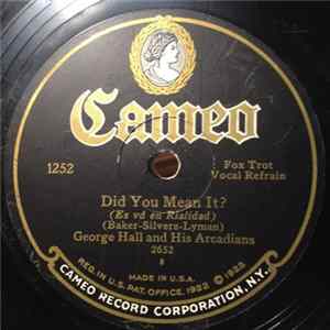 George Hall And His Arcadians / Trianon Dance Orchestra - Did You Mean It? / To Have, To Hold, To Love You FLAC album