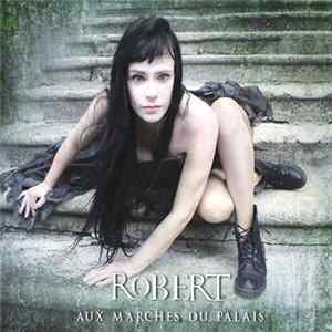 Robert - Aux Marches Du Palais FLAC album
