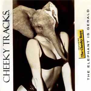 The Elephant Is Gerald - Cheeky Tracks FLAC album