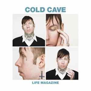 Cold Cave - Life Magazine FLAC album