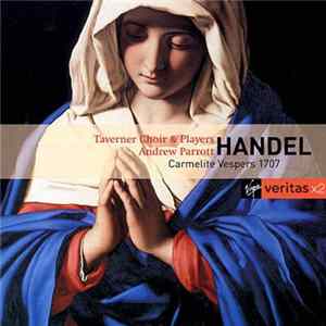 Taverner Choir & Players, Andrew Parrott - Handel - Carmelite Vespers, 1707 FLAC album