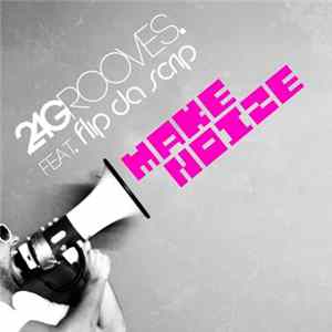 2-4 Grooves Feat. Flip Da Scrip - Make Noize FLAC album