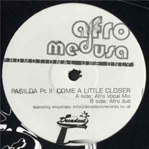 Afro Medusa - Pasilda Pt II: Come A Little Closer FLAC album