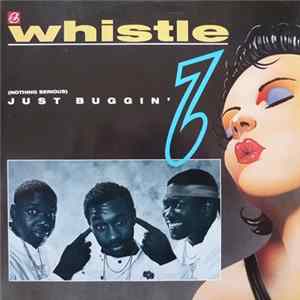 Whistle - (Nothing Serious) Just Buggin' FLAC album