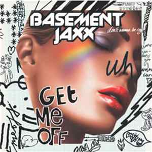 Basement Jaxx - Get Me Off FLAC album