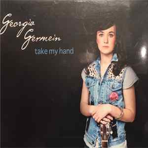 Georgia Germein - Take My Hand FLAC album