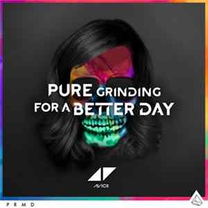 Avicii - Pure Grinding / For A Better Day FLAC album