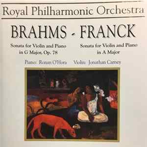 The Royal Philharmonic Orchestra, Ronan O'Hora, Jonathan Carney - Brahms, Sonata For Violina And Piano In G Major, Op. 78; Franck, Sonata For Violin And Piano In A Major FLAC album