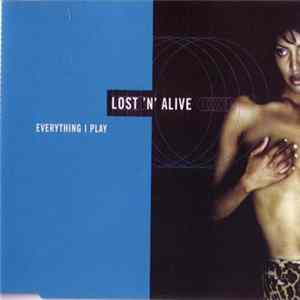 Lost 'N' Alive - Everything I Play FLAC album