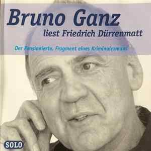 Bruno Ganz, Friedrich Dürrenmatt - Der Pensionierte. Fragment Eines Kriminalromans FLAC album