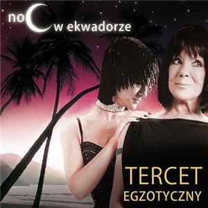 Tercet Egzotyczny - Noc W Ekwadorze FLAC album