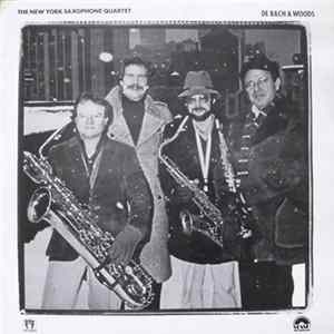 The New York Saxophone Quartet - De Bach A Woods FLAC album