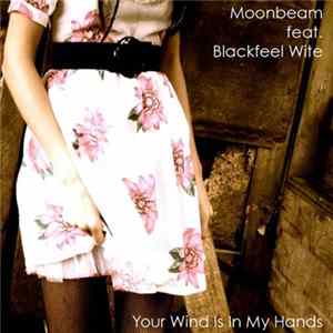 Moonbeam Feat. Blackfeel Wite - Your Wind Is In My Hands FLAC album