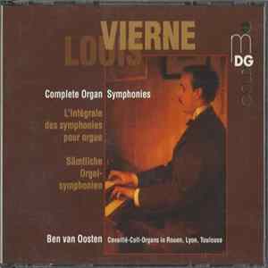 Louis Vierne, Ben Van Oosten - Complete Organ Symphonies FLAC album