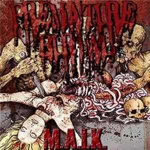 Premature Burial - M.A.I.K. FLAC album